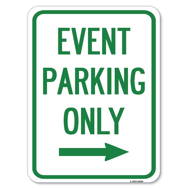 Signmission Event Parking With Right Arrow Heavy-Gauge Aluminum Rust Proof Parking Sign, 18" x 24", A-1824-24068 A-1824-24068 - main